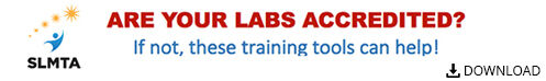 Are your labs accredited? If not, these training tools can help. Download the SLMTA course flyer